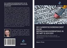 Обложка DE CLEMENTIEOVEREENKOMST EN DE BEËINDIGINGSVERBINTENIS IN DE WET 12.529/2011