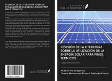 Buchcover von REVISIÓN DE LA LITERATURA SOBRE LA UTILIZACIÓN DE LA ENERGÍA SOLAR PARA FINES TÉRMICOS