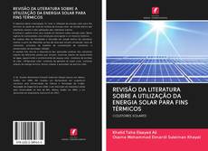 REVISÃO DA LITERATURA SOBRE A UTILIZAÇÃO DA ENERGIA SOLAR PARA FINS TÉRMICOS kitap kapağı