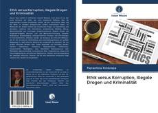 Bookcover of Ethik versus Korruption, illegale Drogen und Kriminalität