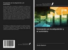 Bookcover of Innovación en la adquisición y el suministro