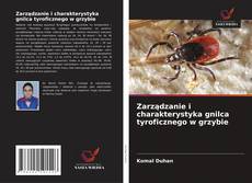Portada del libro de Zarządzanie i charakterystyka gnilca tyroficznego w grzybie