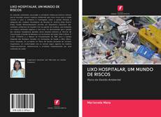 LIXO HOSPITALAR, UM MUNDO DE RISCOS kitap kapağı