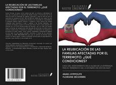 Bookcover of LA REUBICACIÓN DE LAS FAMILIAS AFECTADAS POR EL TERREMOTO. ¿QUÉ CONDICIONES?