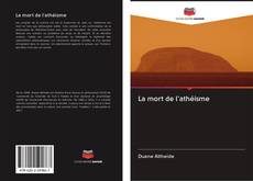 Bookcover of La mort de l'athéisme