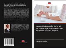 Buchcover von La constitutionnalité de la loi sur le mariage entre personnes de même sexe au Nigeria