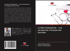 Bookcover of La bêta-thalassémie - une perspective d'analyse des données