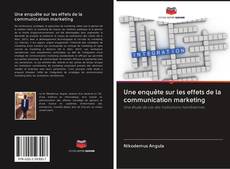 Capa do livro de Une enquête sur les effets de la communication marketing 