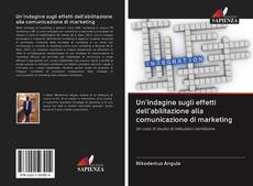 Bookcover of Un'indagine sugli effetti dell'abilitazione alla comunicazione di marketing