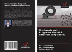 Nierówność płci: Przypadek wiejskich obszarów Bangladeszu kitap kapağı