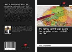 Portada del libro de The ICRC's contribution during the period of armed conflict in the DRC