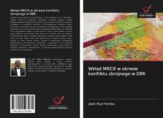 Bookcover of Wkład MKCK w okresie konfliktu zbrojnego w DRK