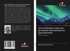 Bookcover of Libro di Pensiero Critico per gli studenti nelle istituzioni di apprendimento