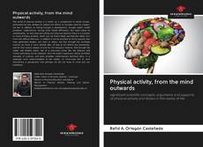 Physical activity, from the mind outwards kitap kapağı