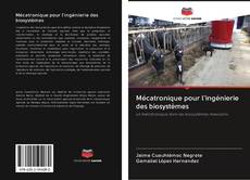 Mécatronique pour l'ingénierie des biosystèmes kitap kapağı