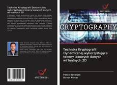 Обложка Technika Kryptografii Dynamicznej wykorzystująca tokeny losowych danych wirtualnych 2D
