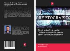 Buchcover von Técnica de Criptografia Dinâmica usando fichas de dados 2D virtuais aleatórias