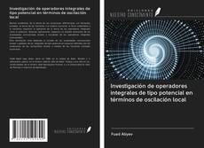 Bookcover of Investigación de operadores integrales de tipo potencial en términos de oscilación local