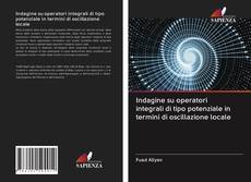 Bookcover of Indagine su operatori integrali di tipo potenziale in termini di oscillazione locale