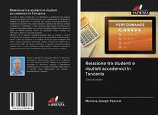 Buchcover von Relazione tra studenti e risultati accademici in Tanzania