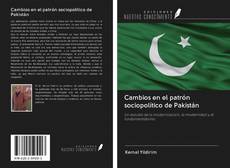 Cambios en el patrón sociopolítico de Pakistán kitap kapağı