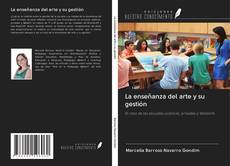 Bookcover of La enseñanza del arte y su gestión