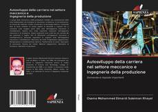 Bookcover of Autosviluppo della carriera nel settore meccanico e Ingegneria della produzione