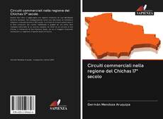 Circuiti commerciali nella regione del Chichas 17° secolo kitap kapağı