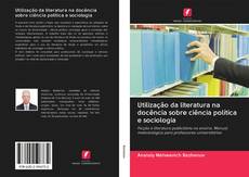 Buchcover von Utilização da literatura na docência sobre ciência política e sociologia