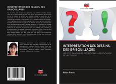 INTERPRÉTATION DES DESSINS, DES GRIBOUILLAGES kitap kapağı