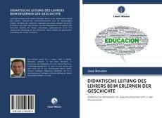 Buchcover von DIDAKTISCHE LEITUNG DES LEHRERS BEIM ERLERNEN DER GESCHICHTE