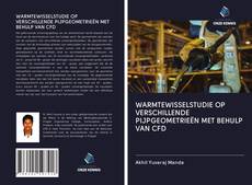 Bookcover of WARMTEWISSELSTUDIE OP VERSCHILLENDE PIJPGEOMETRIEËN MET BEHULP VAN CFD