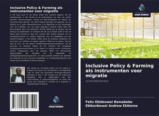 Inclusive Policy & Farming als instrumenten voor migratie的封面