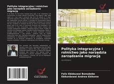 Buchcover von Polityka integracyjna i rolnictwo jako narzędzia zarządzania migracją