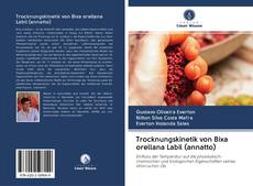Trocknungskinetik von Bixa orellana Labil (annatto) kitap kapağı