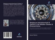 Religieuze betrokkenheid & Geloof in het Midden-Oosten & Etnocentrisme kitap kapağı