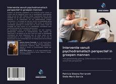 Capa do livro de Interventie vanuit psychodramatisch perspectief in groepen mannen 