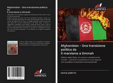 Portada del libro de Afghanistan - Una transizione politica da Il marxismo a Ummah