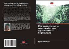 Capa do livro de Une enquête sur la contribution des agricultrices à l'agriculture 