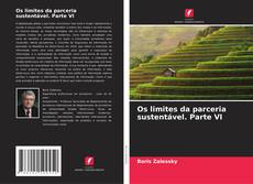 Bookcover of Os limites da parceria sustentável. Parte VI