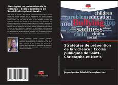 Copertina di Stratégies de prévention de la violence : Écoles publiques de Saint-Christophe-et-Nevis