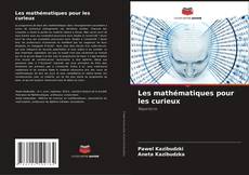 Capa do livro de Les mathématiques pour les curieux 