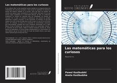 Las matemáticas para los curiosos kitap kapağı