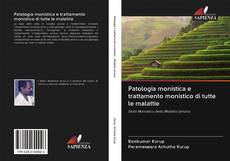 Bookcover of Patologia monistica e trattamento monistico di tutte le malattie