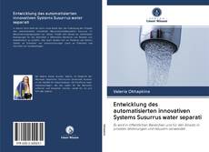 Entwicklung des automatisierten innovativen Systems Susurrus water separati kitap kapağı
