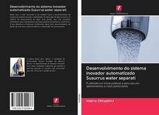 Capa do livro de Desenvolvimento do sistema inovador automatizado Susurrus water separati 
