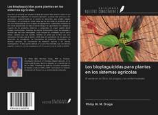 Bookcover of Los bioplaguicidas para plantas en los sistemas agrícolas
