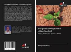 Bookcover of Bio-pesticidi vegetali nei sistemi agricoli