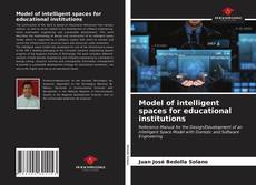 Portada del libro de Model of intelligent spaces for educational institutions