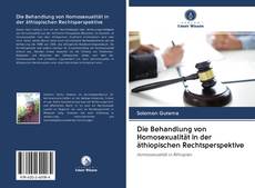 Die Behandlung von Homosexualität in der äthiopischen Rechtsperspektive kitap kapağı